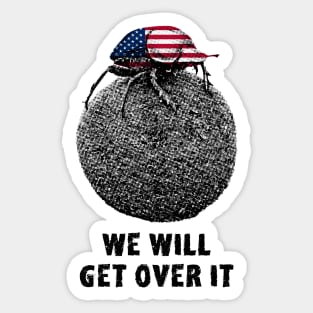 Dung Beetle "We will get over it" American Motivational Sticker